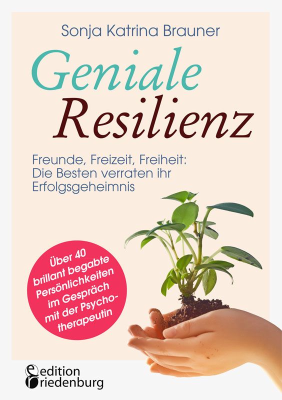 Buchcover: Geniale Resilienz. Titel, Autorin, Illustration einer Hand mit Pflanze. Edition Friedenburg.