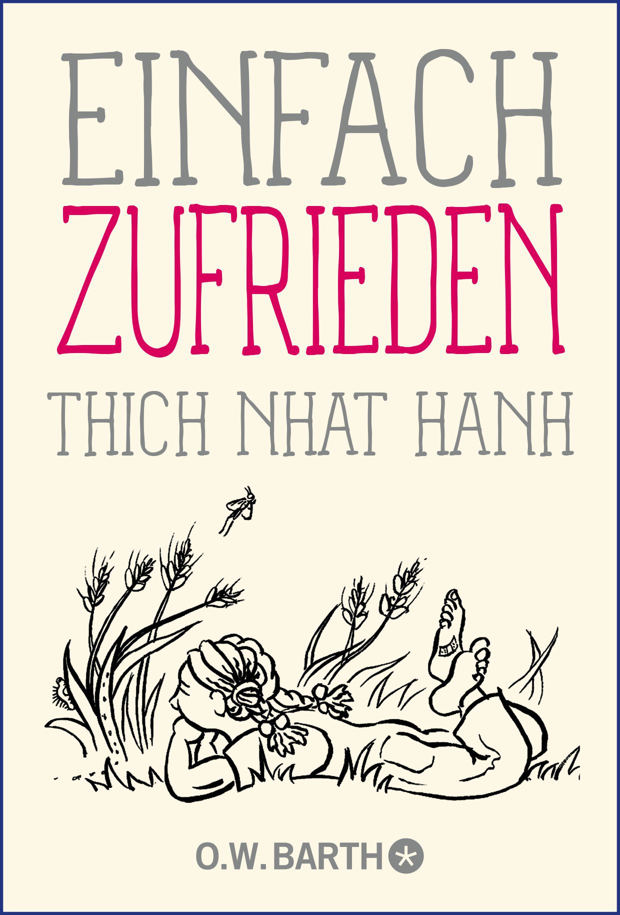 Buchcover mit Titel „Einfach zufrieden“ von Thich Nhat Hanh. Illustration einer Person in Wiese liegend. Verlag O.W. Barth.