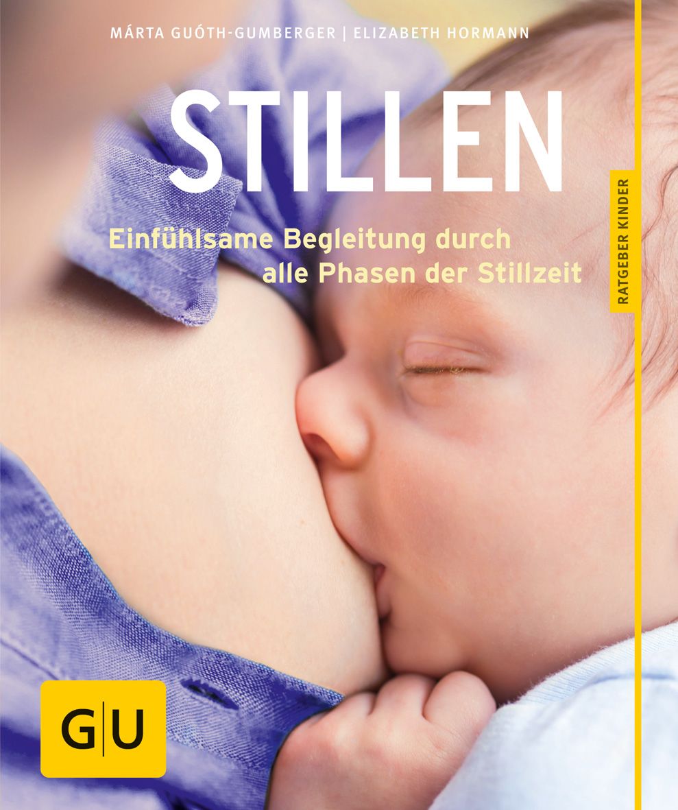 Buchcover mit dem Titel "STILLEN". Es zeigt ein Baby, das an der Brust einer Frau stillt. Autoren: Márta Güoth-Gumberger und Elizabeth Hormann.