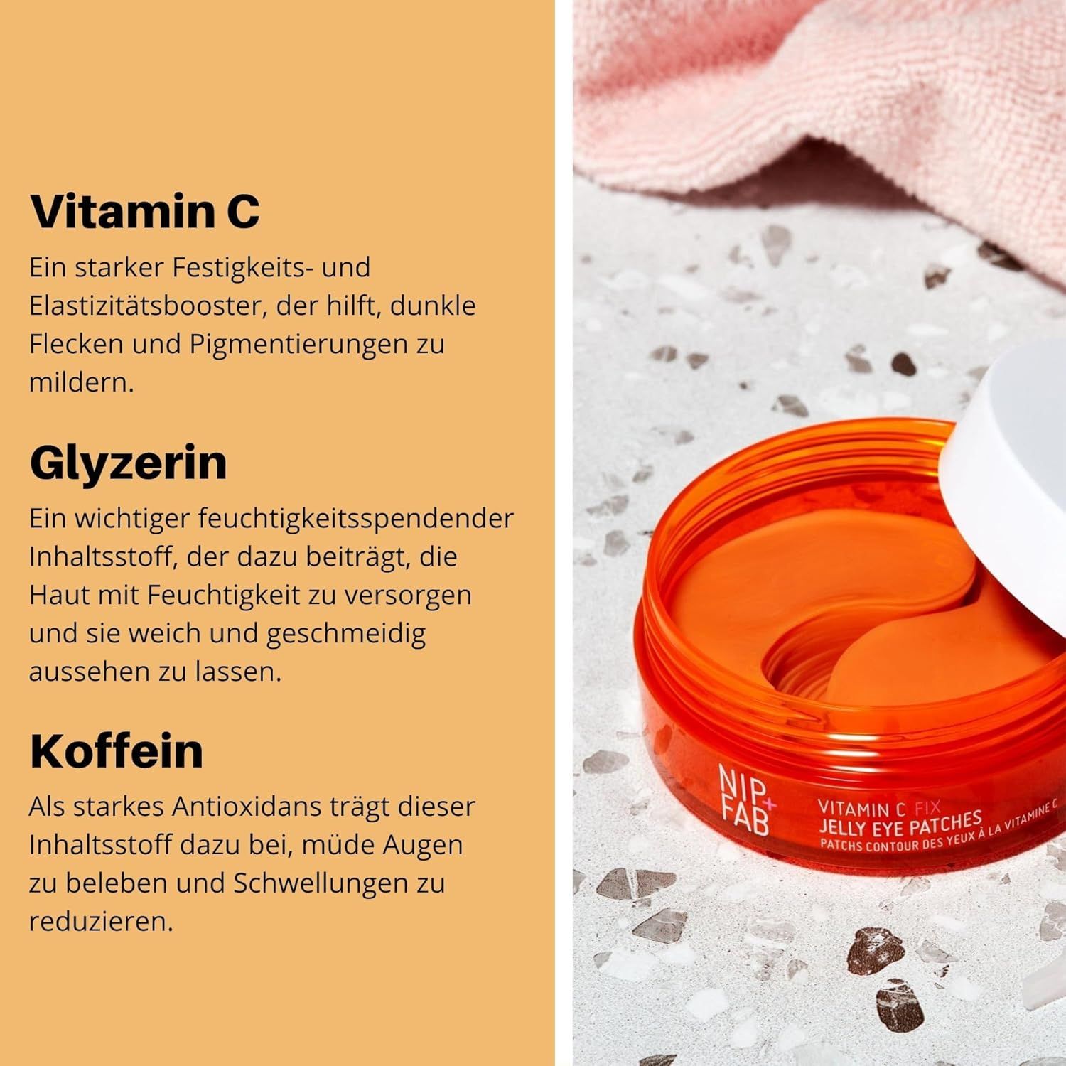 Offene Dose mit orangefarbenen Augenpads. Text: Vitamin C, Glyzerin, Koffein. NIP+FAB Logo und Produktname.