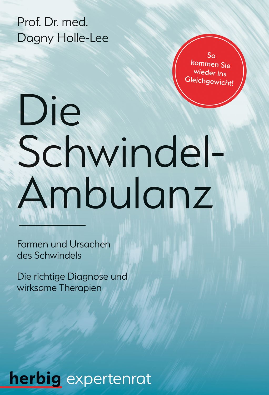 Buchcover: "Die Schwindel-Ambulanz". Titel in Großbuchstaben. Autorin: Dagny Holle-Lee. Verlag: herbig expertenrat. Roter Kreis mit Text.