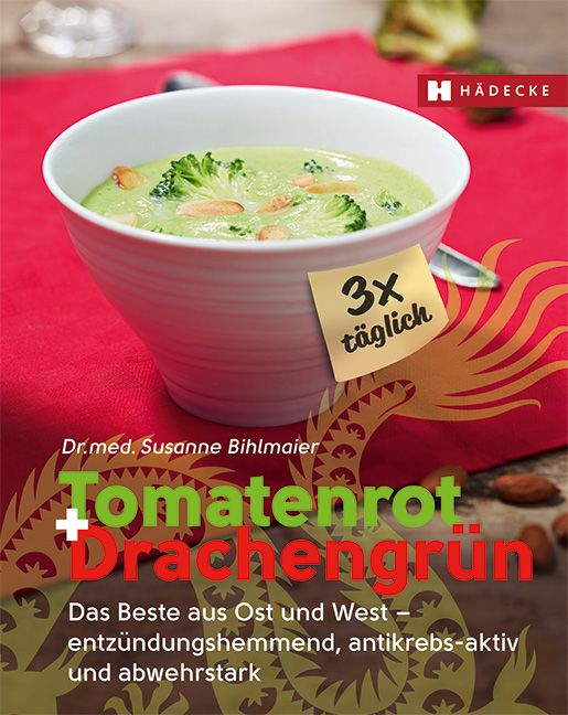 Buchcover mit Suppe. Titel: Tomatenrot + Drachengrün. Autorin: Dr. med. Susanne Bihlmaier. Aufkleber: 3x täglich. Verlag: Hädecke.