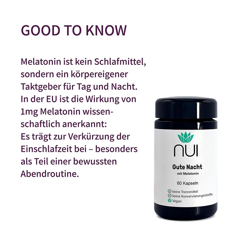 Flasche NUI Gute Nacht mit Melatonin, 60 Kapseln. Text: Melatonin ist kein Schlafmittel, sondern ein körpereigener Taktgeber.