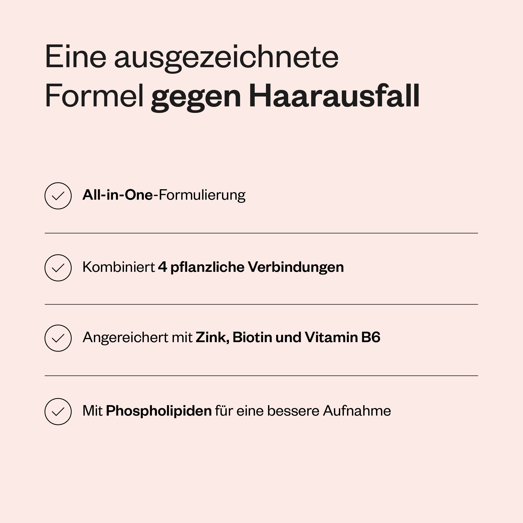 Text auf rosa Hintergrund. All-in-One-Formulierung. Kombiniert 4 pflanzliche Verbindungen. Angereichert mit Zink, Biotin und Vitamin B6. Mit Phospholipiden.