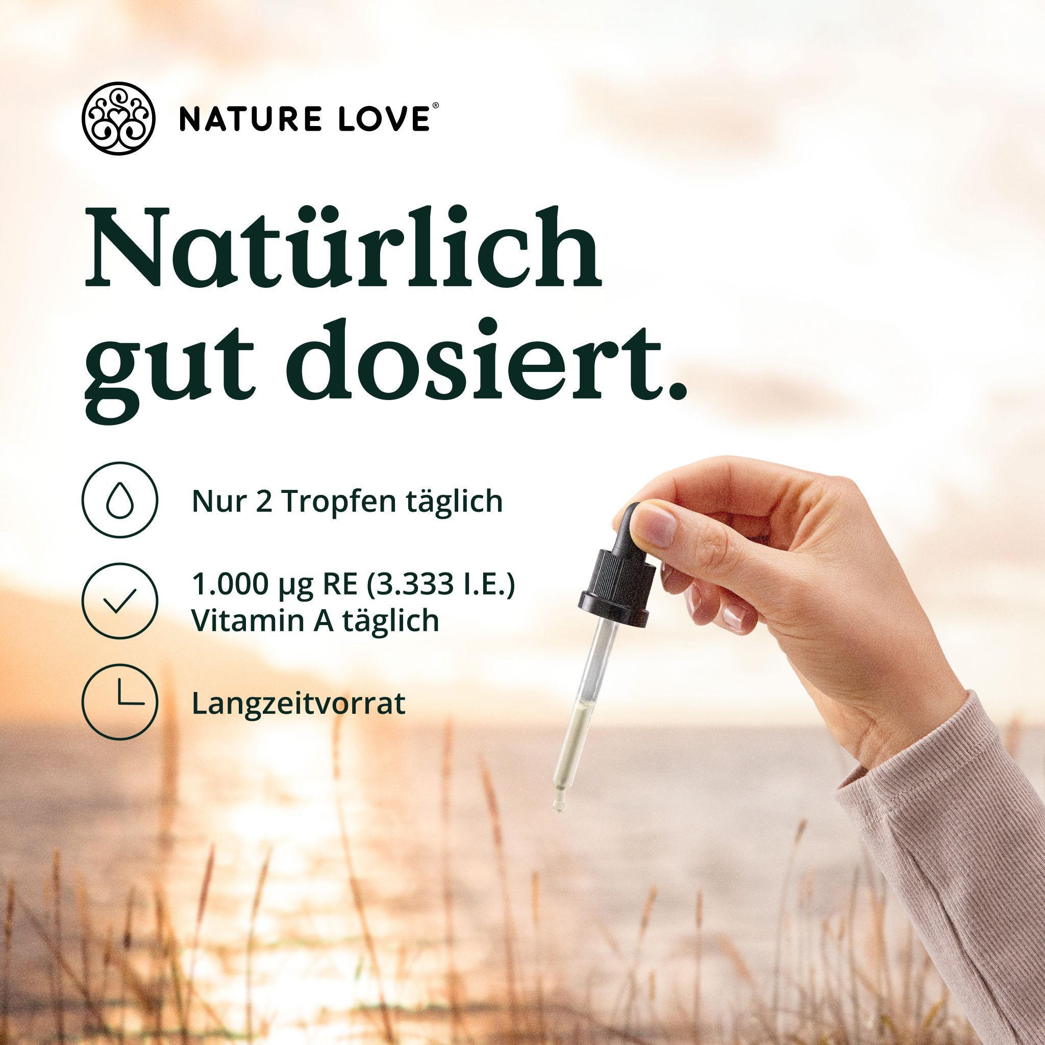 Hand hält Pipette mit Flüssigkeit, Natur-Love-Logo, Text: Natürlich gut dosiert.