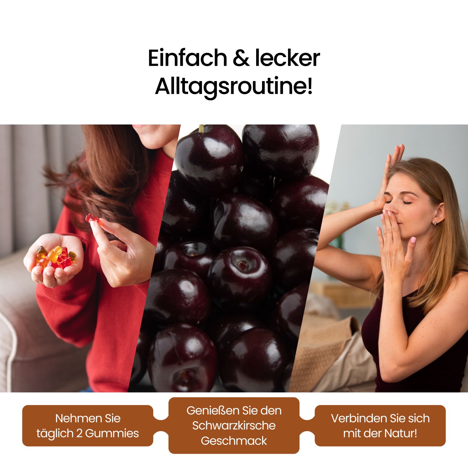 Collage mit drei Bildern. Frau mit Gummibärchen, Kirschen, Frau mit Hand vor dem Mund. Text: Nimm täglich 2 Gummies.
