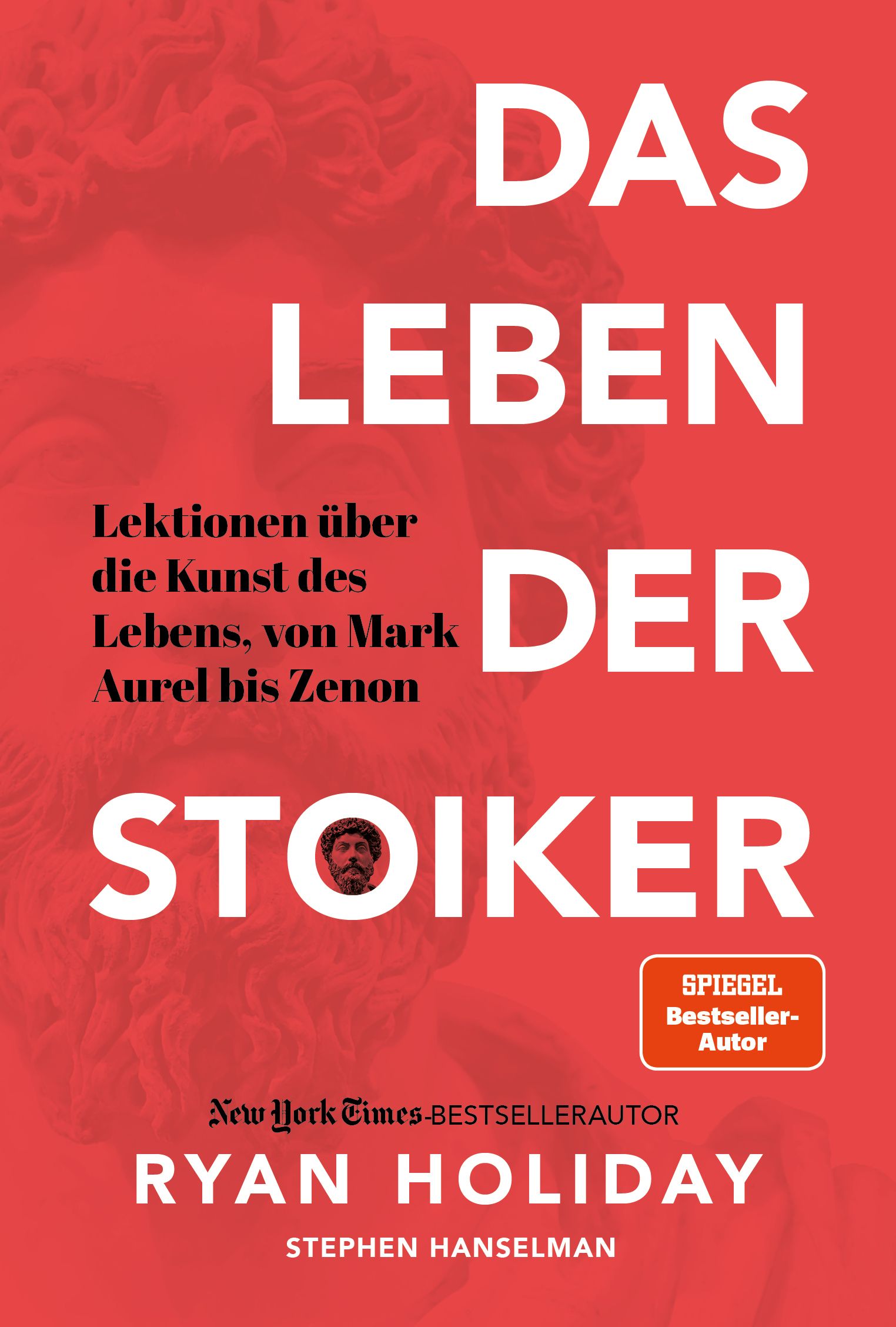 Buchcover: "Das Leben der Stoiker". Titel in Weiß auf rotem Hintergrund. Autor: Ryan Holiday. Auszeichnung "Spiegel Bestseller-Autor".