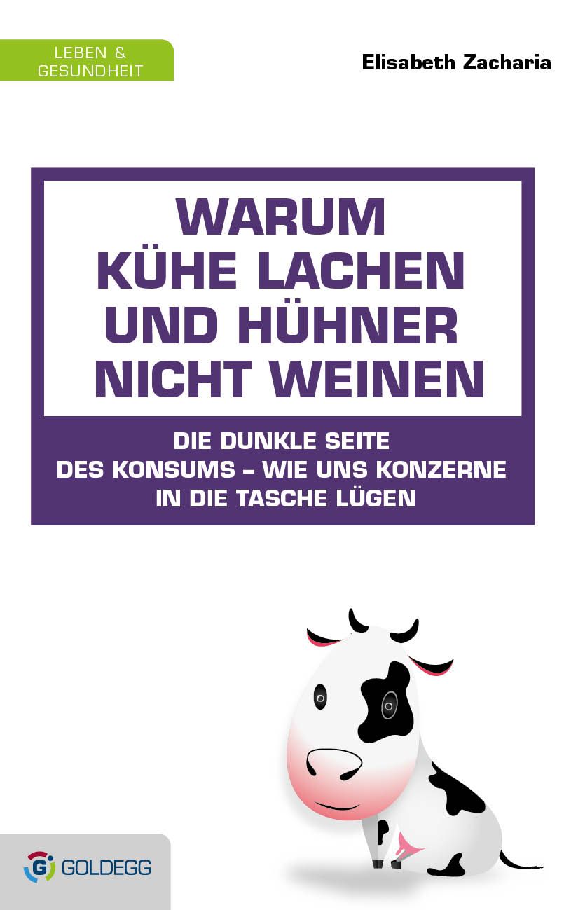 Buchcover: Warum Kühe lachen und Hühner nicht weinen. Autorin: Elisabeth Zacharia. Titel in lila Rahmen. Kuh-Illustration unten rechts.