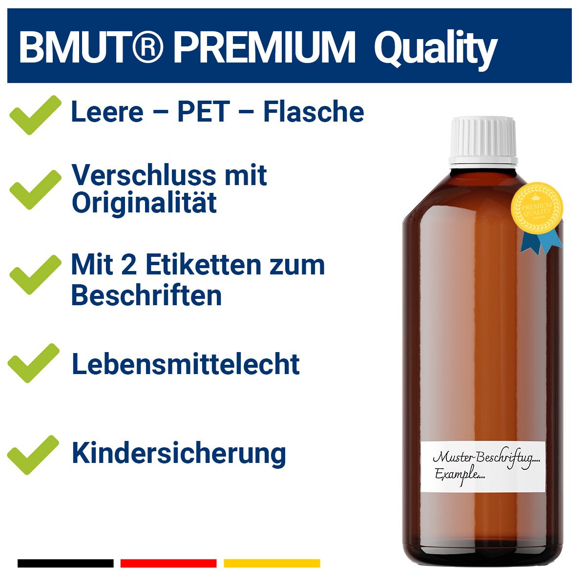 Braune PET-Flasche mit weißem Verschluss. Text: BMUT PREMIUM Quality, Leere PET-Flasche, Verschluss mit Originalität, 2 Etiketten, Lebensmittelecht, Kindersicherung.