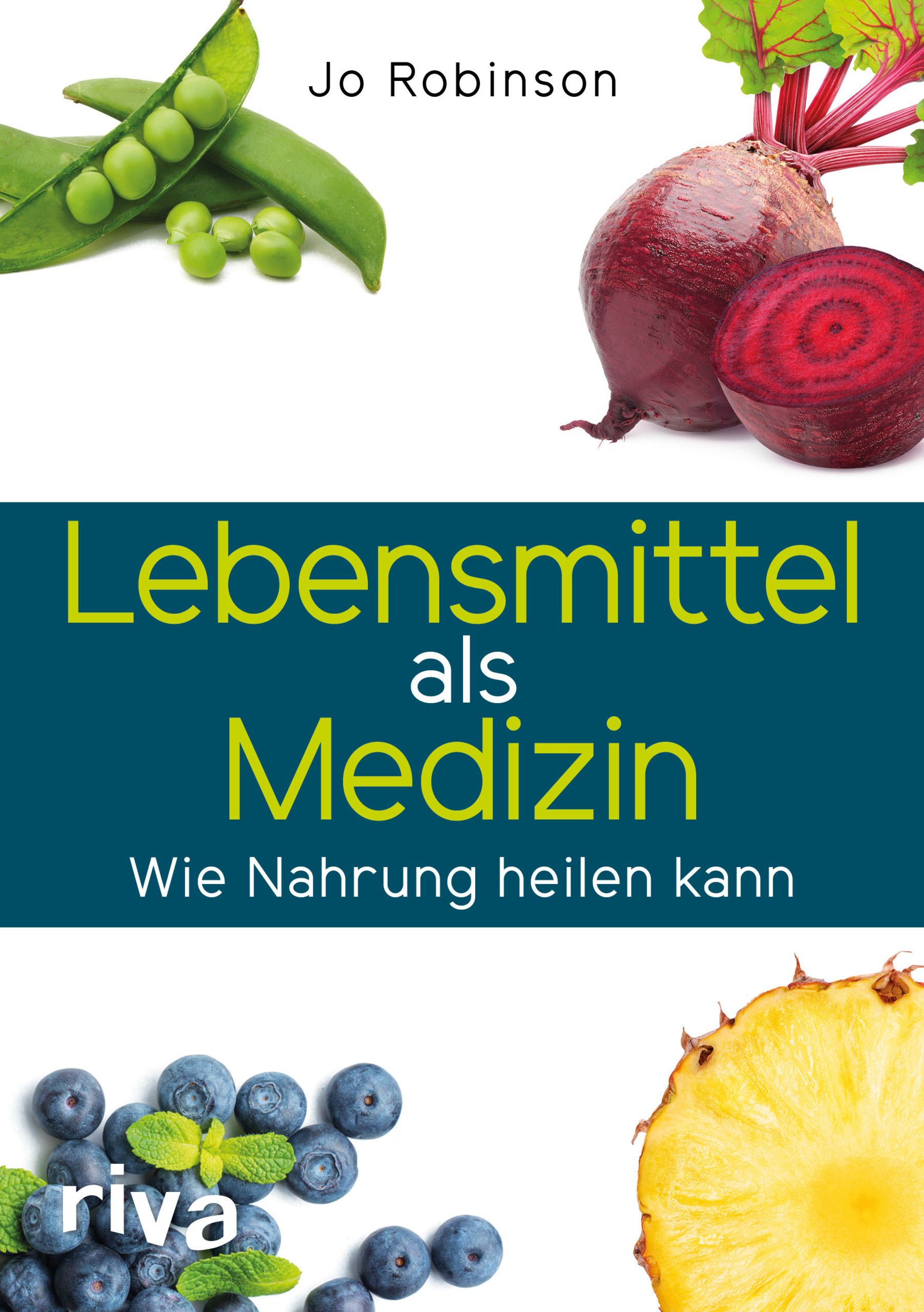 Buchcover mit dem Titel "Lebensmittel als Medizin". Abgebildet sind Gemüse und Früchte. Autor: Jo Robinson, Verlag: riva.