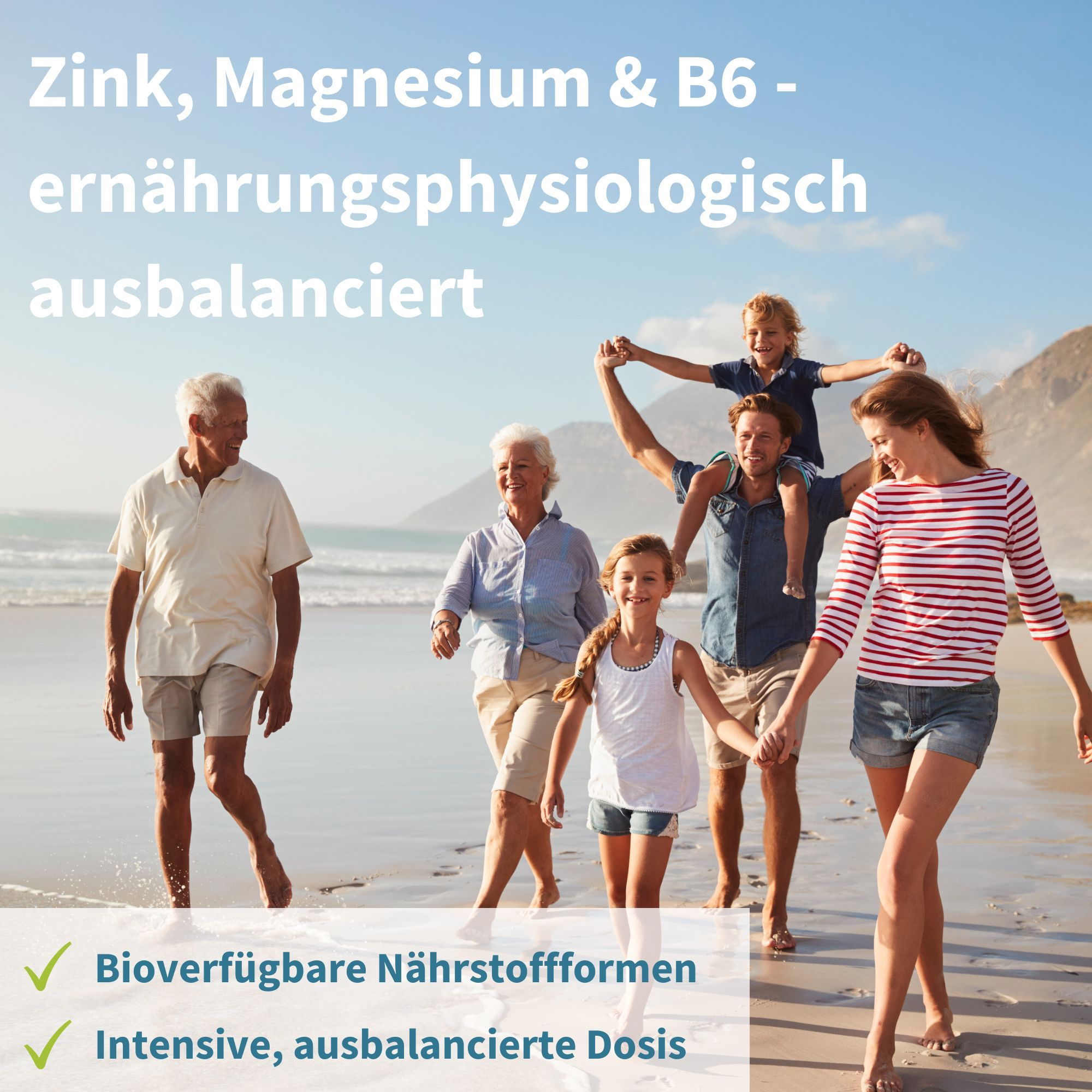 Familie am Strand. Text: Zink, Magnesium & B6 - ernährungsphysiologisch ausbalanciert. Bioverfügbare Nährstoffformen. Intensive, ausbalancierte Dosis.