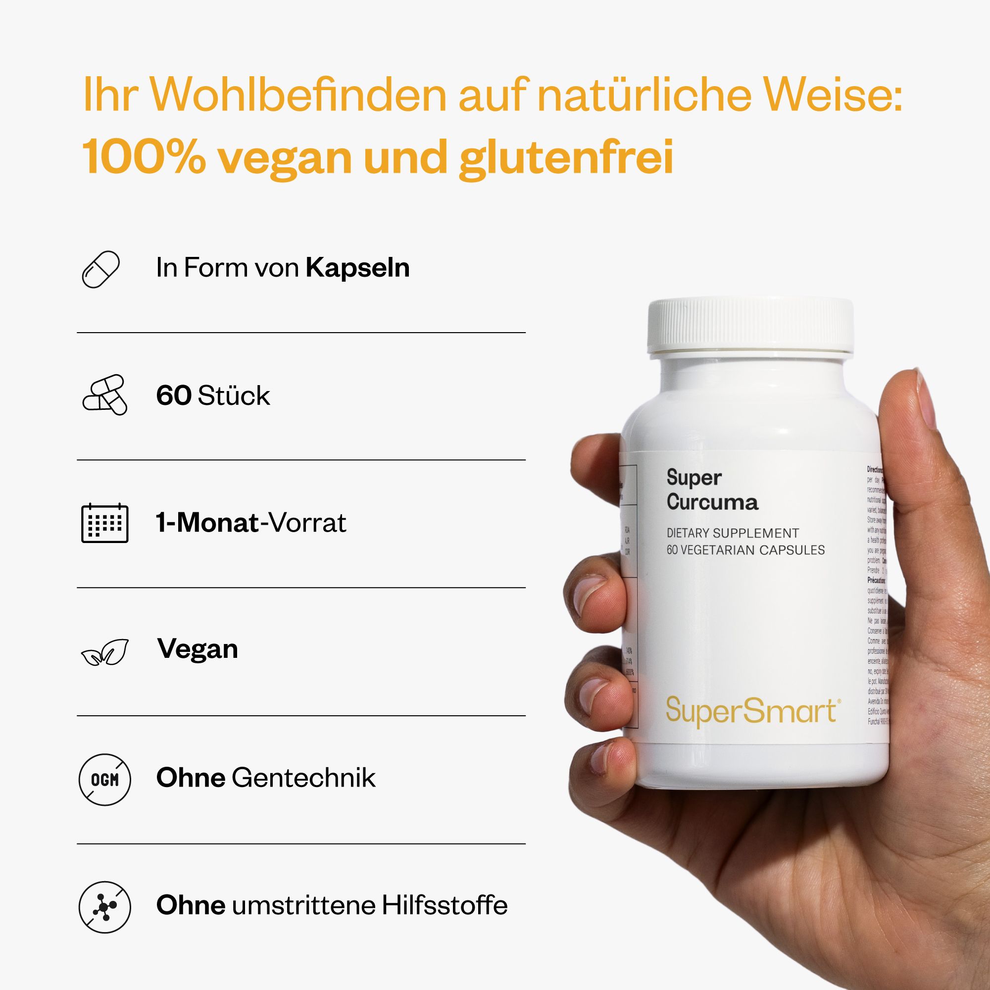 Person hält eine weiße Flasche Super Curcuma. 60 Kapseln, 1-Monats-Vorrat. Vegan, ohne Gentechnik, ohne Hilfsstoffe. Marke: SuperSmart.