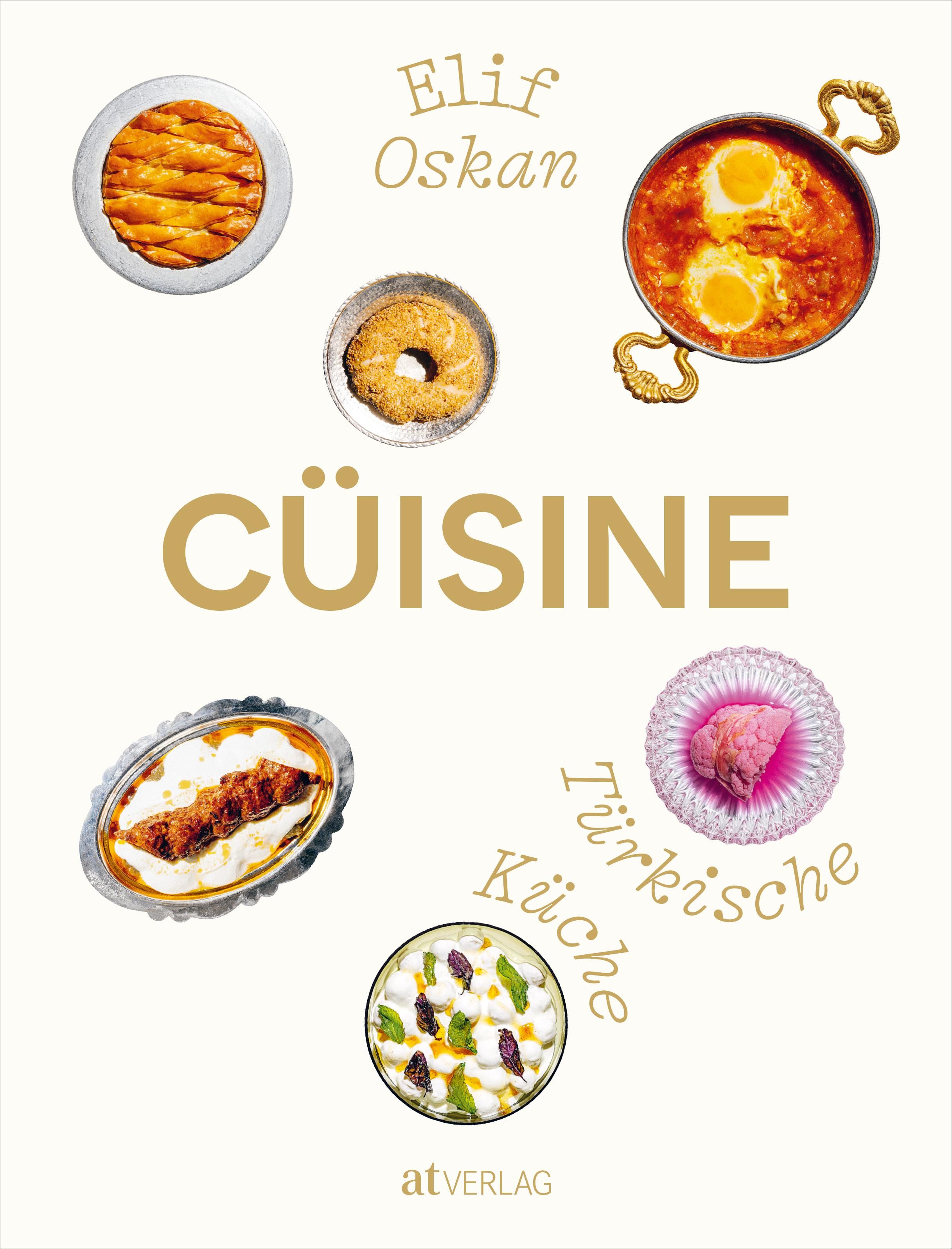 Buchcover mit dem Titel Cüisine. Autor: Elif Oskan. Türkische Küche. Abgebildet sind Speisen in kleinen Schalen.