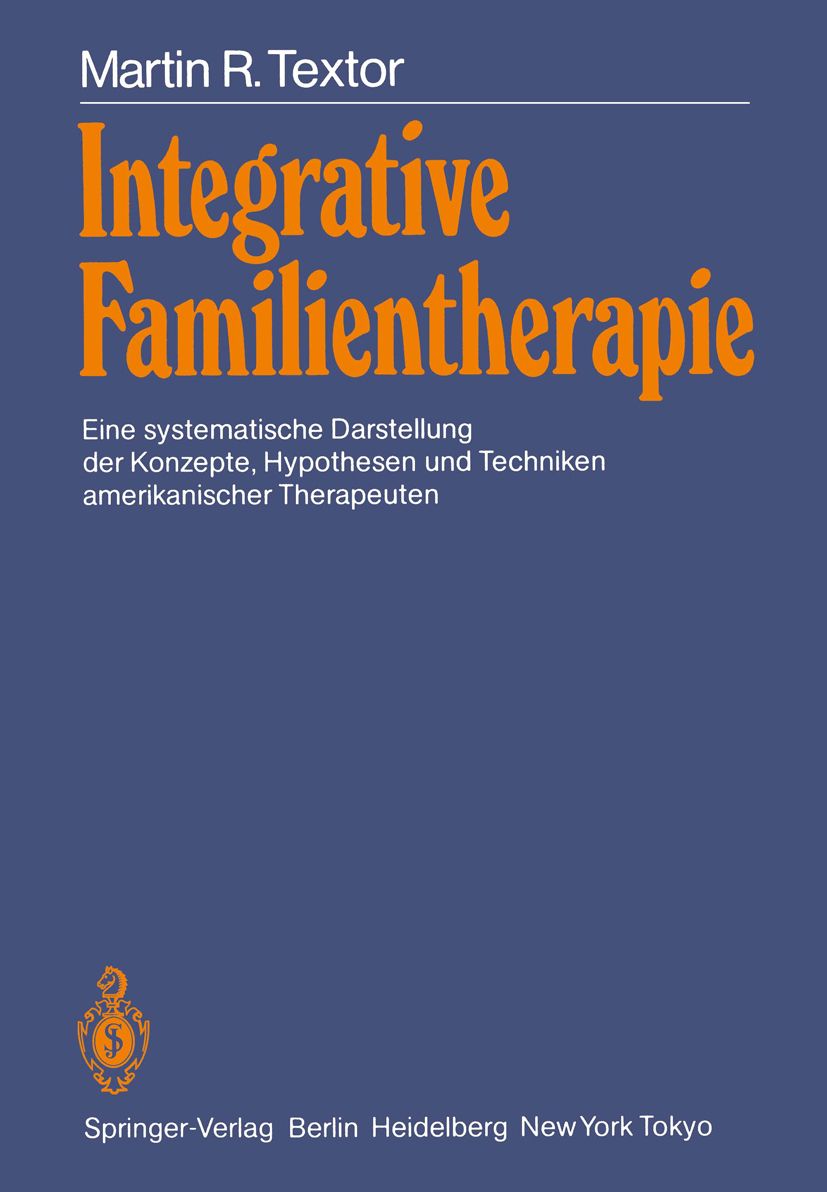 Buchcover mit Titel "Integrative Familientherapie". Autor: Martin R. Textor. Verlag: Springer-Verlag. Blaue Grundfarbe mit orangefarbener Schrift.