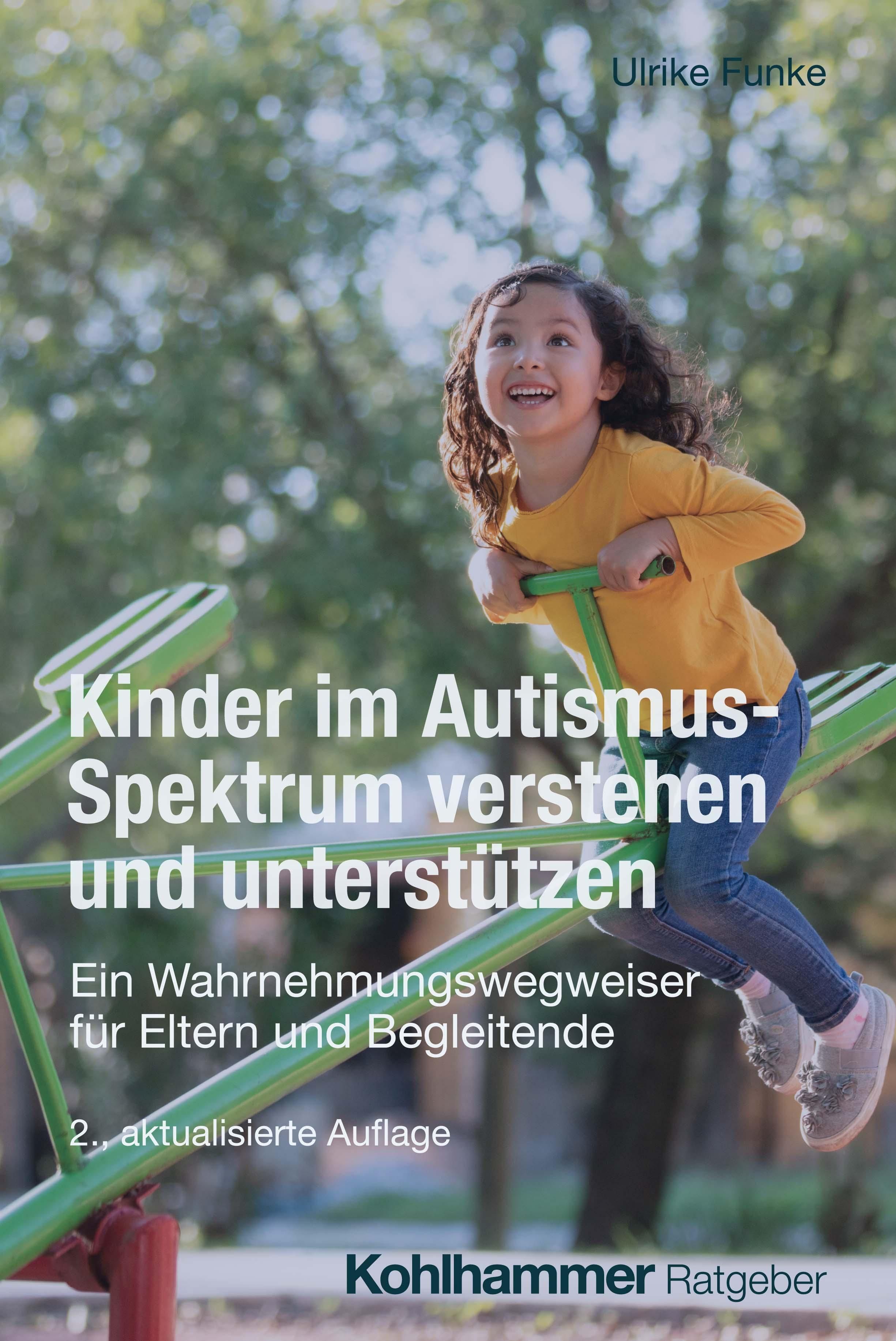 Kinder im Autismus-Spektrum verstehen und unterstützen Ein Wahrnehmungswegweiser für Eltern und B...