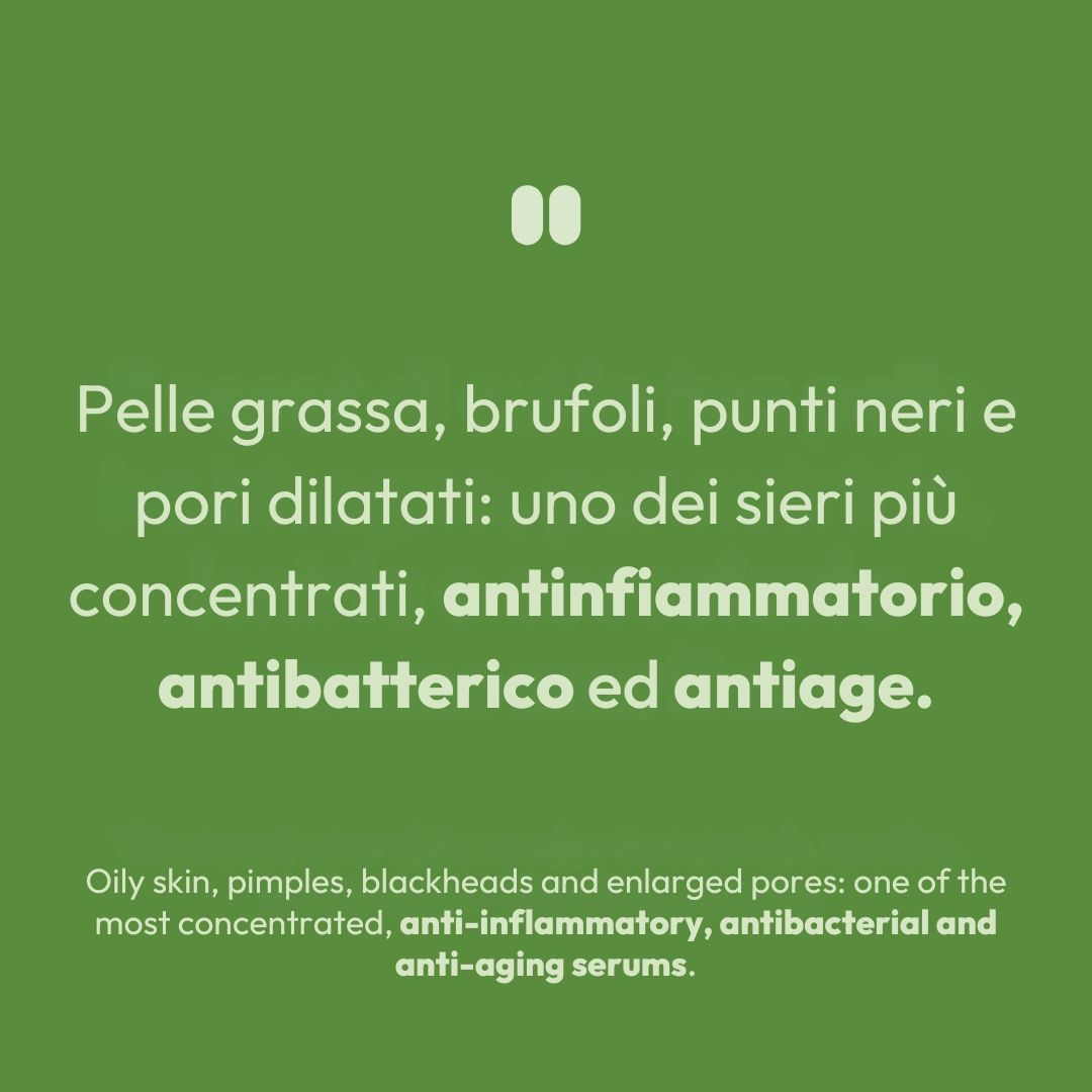 Testo su sfondo verde. Il testo descrive le proprietà del siero: per pelli grasse, brufoli, punti neri e pori dilatati. È un siero concentrato, antinfiammatorio, antibatterico e anti-età.