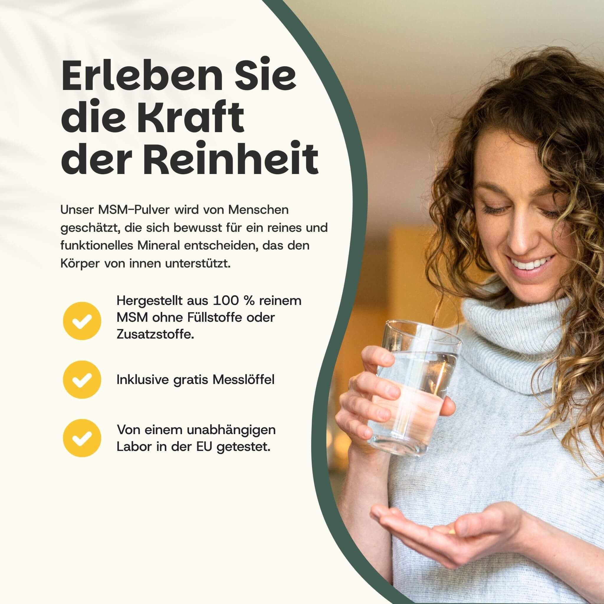 Frau hält Glas mit Flüssigkeit. Text: 'Erleben Sie die Kraft der Reinheit'. MSM-Pulver, Messlöffel.