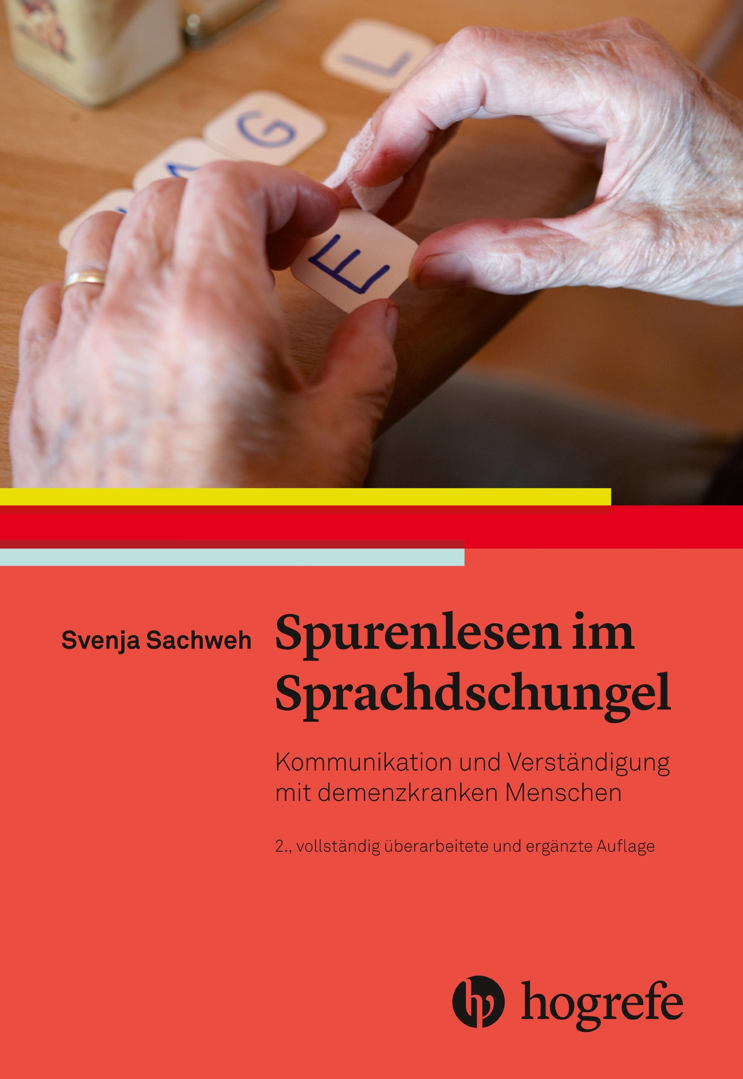 Spurenlesen im Sprachdschungel Kommunikation und Verständigung mit demenzkranken Menschen