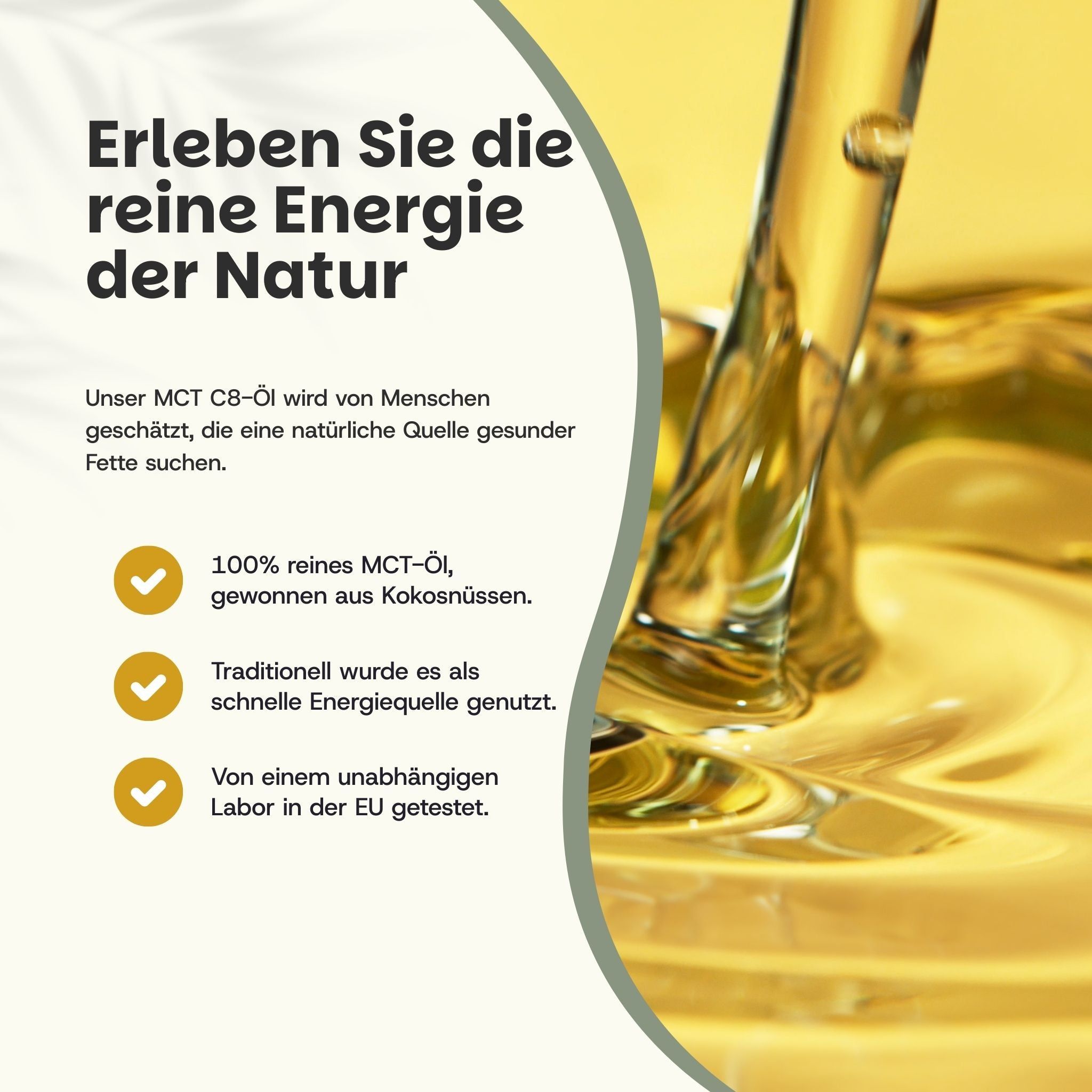 Öl wird in ein Glas gegossen. Text: Reine Energie der Natur. 100% MCT-Öl aus Kokosnüssen.
