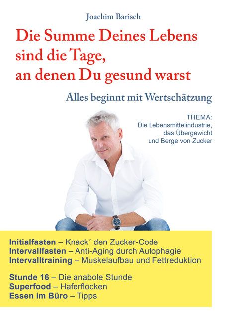 Buchcover mit Titel "Die Summe Deines Lebens sind die Tage, an denen Du gesund warst". Autor Joachim Barisch.