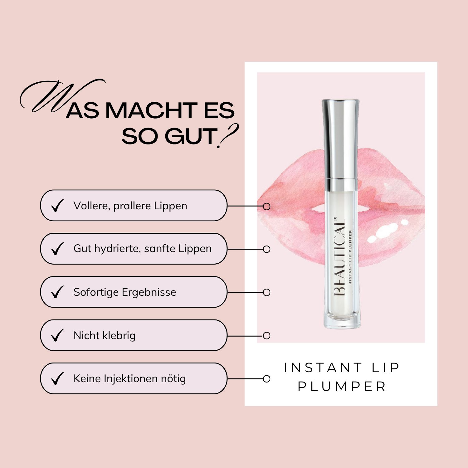 Text: Was macht es so gut? Produkt mit Applikator. Text: Vollere, prallere Lippen. Sofortige Ergebnisse. Nicht klebrig.