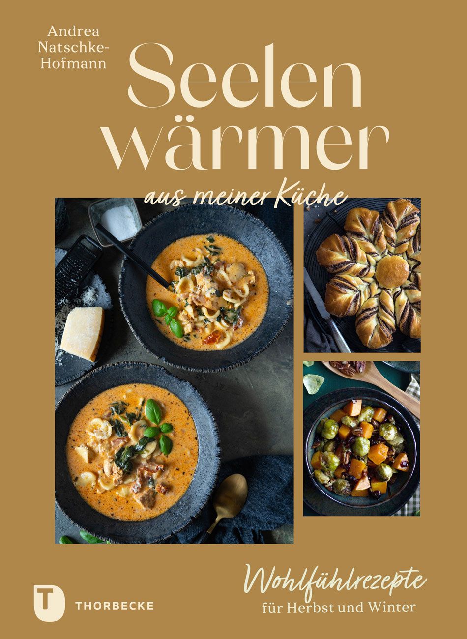 Seelenwärmer aus meiner Küche Wohlfühlrezepte für Herbst und Winter