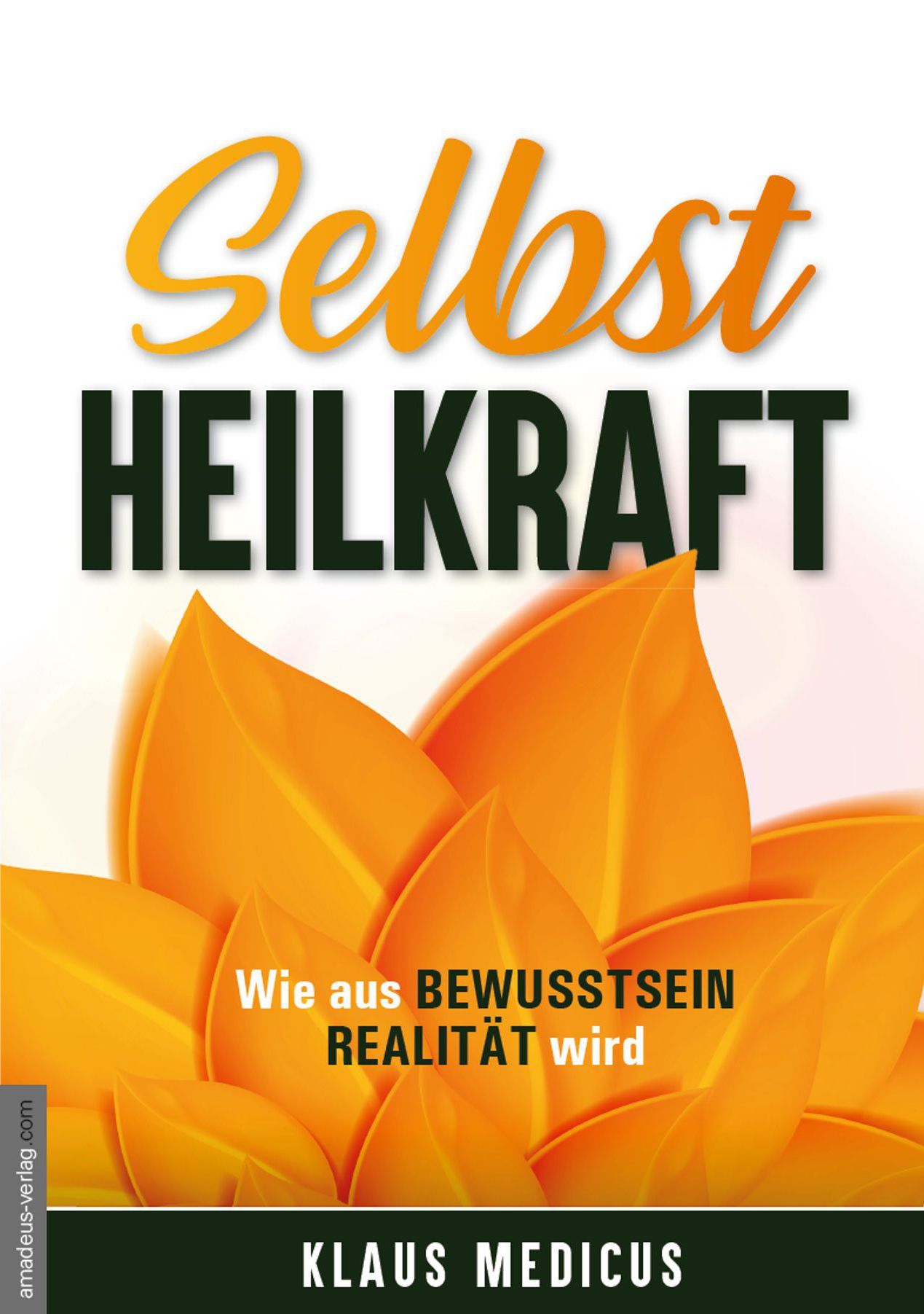 Buchcover mit Titel "SelbstHEILKRAFT". Orangefarbene Blätter, Schrift in Orange und Schwarz. Autor: Klaus Medicus.