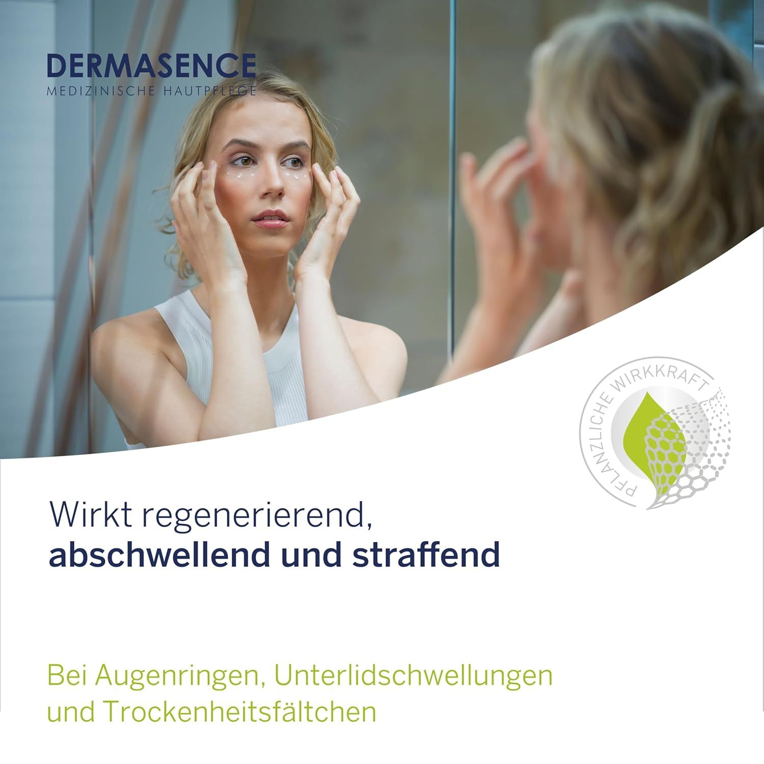 Frau betrachtet sich im Spiegel. Text: Wirkt regenerierend, abschwellend und straffend. Bei Augenringen, Unterlidschwellungen.
