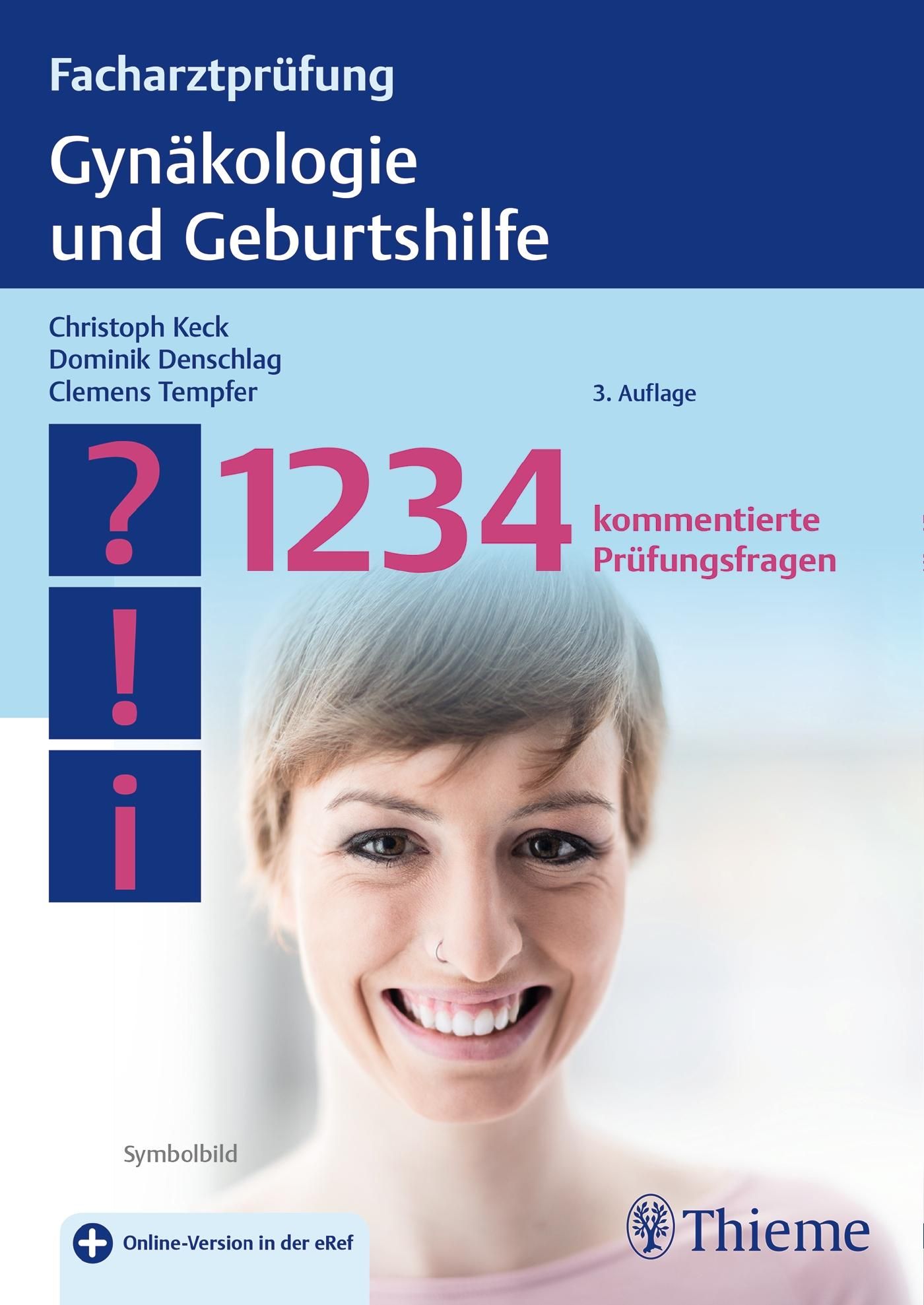 Facharztprüfung Gynäkologie und Geburtshilfe 1234 kommentierte Prüfungsfragen