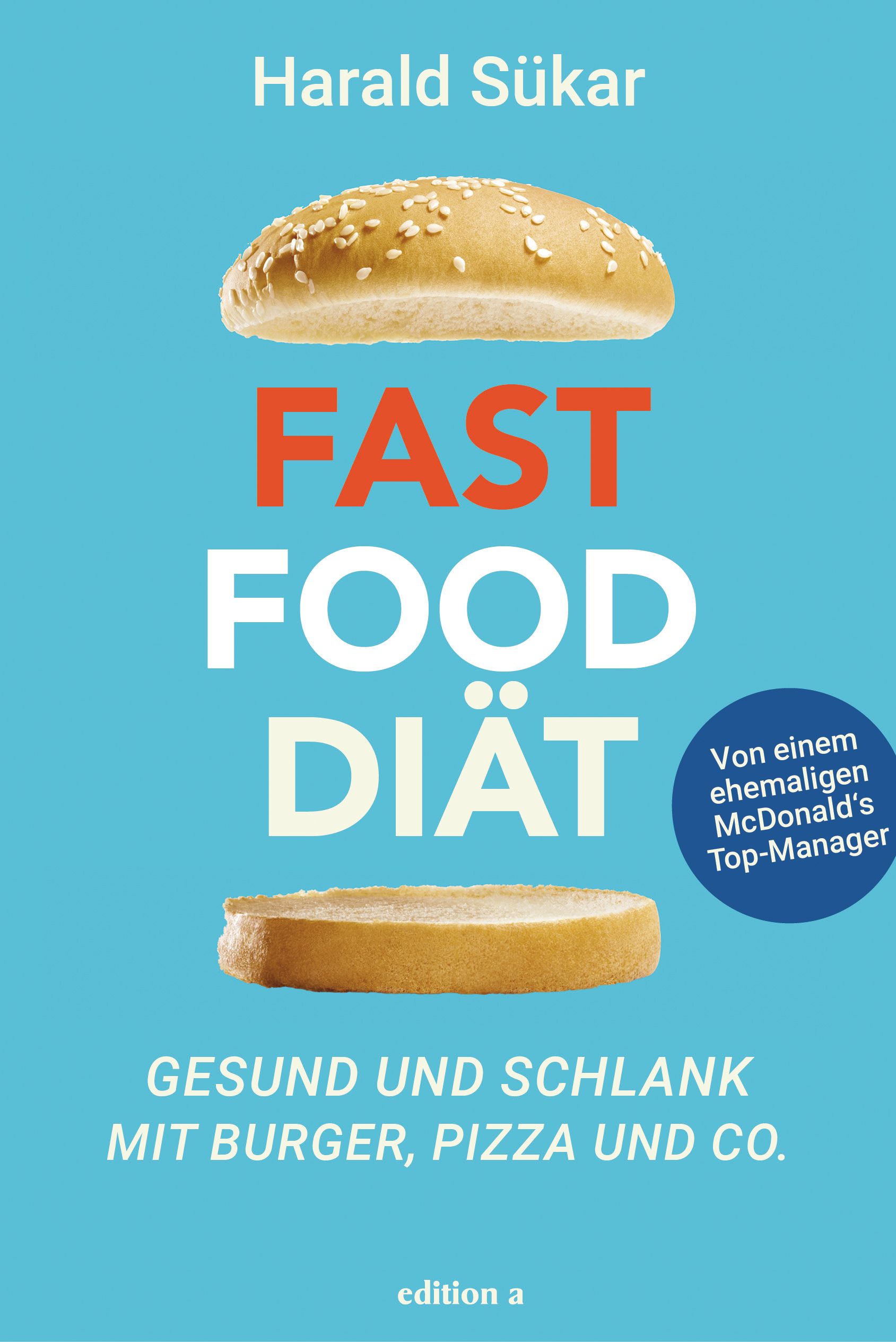 Buchcover mit Titel "FAST FOOD DIÄT". Autor: Harald Sükar. Untertitel: Gesund und schlank mit Burger, Pizza und Co. Blaue Hintergrundfarbe.
