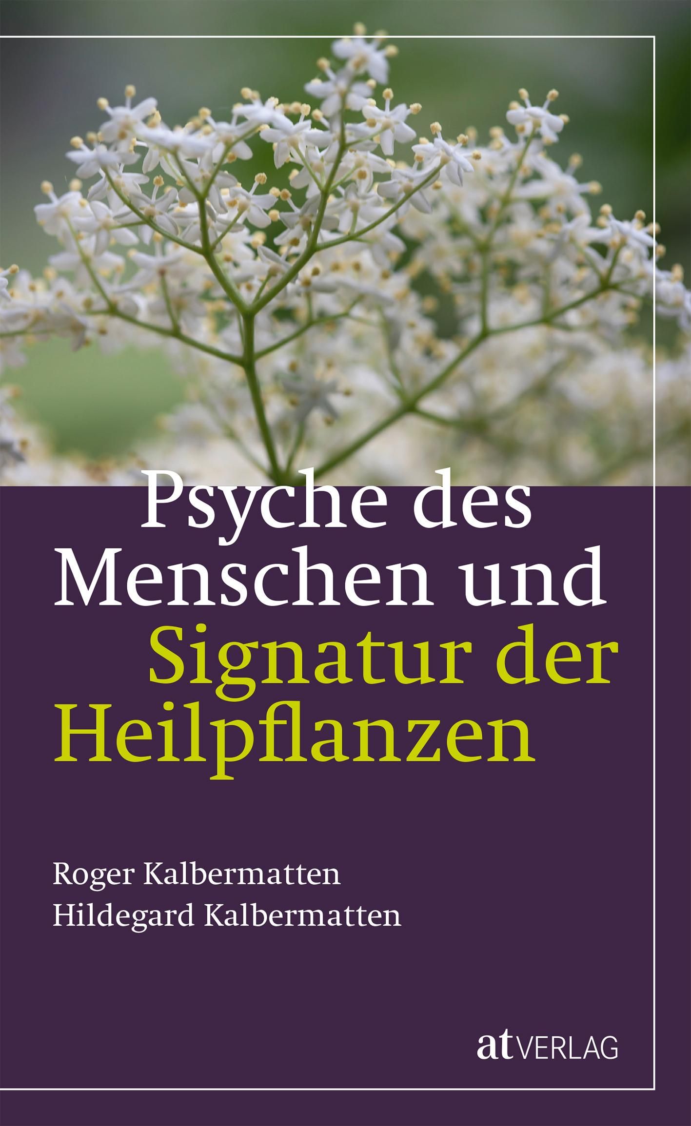Buchcover mit floralem Motiv und Titel: Psyche des Menschen und Signatur der Heilpflanzen. Autoren: Roger und Hildegard Kalbermatten.