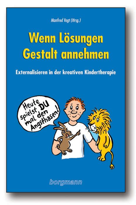 Buchcover: Titel "Wenn Lösungen Gestalt annehmen". Illustration: Mann mit Hasen- und Löwenpuppe, Sprechblase. Verlag: borgmann.