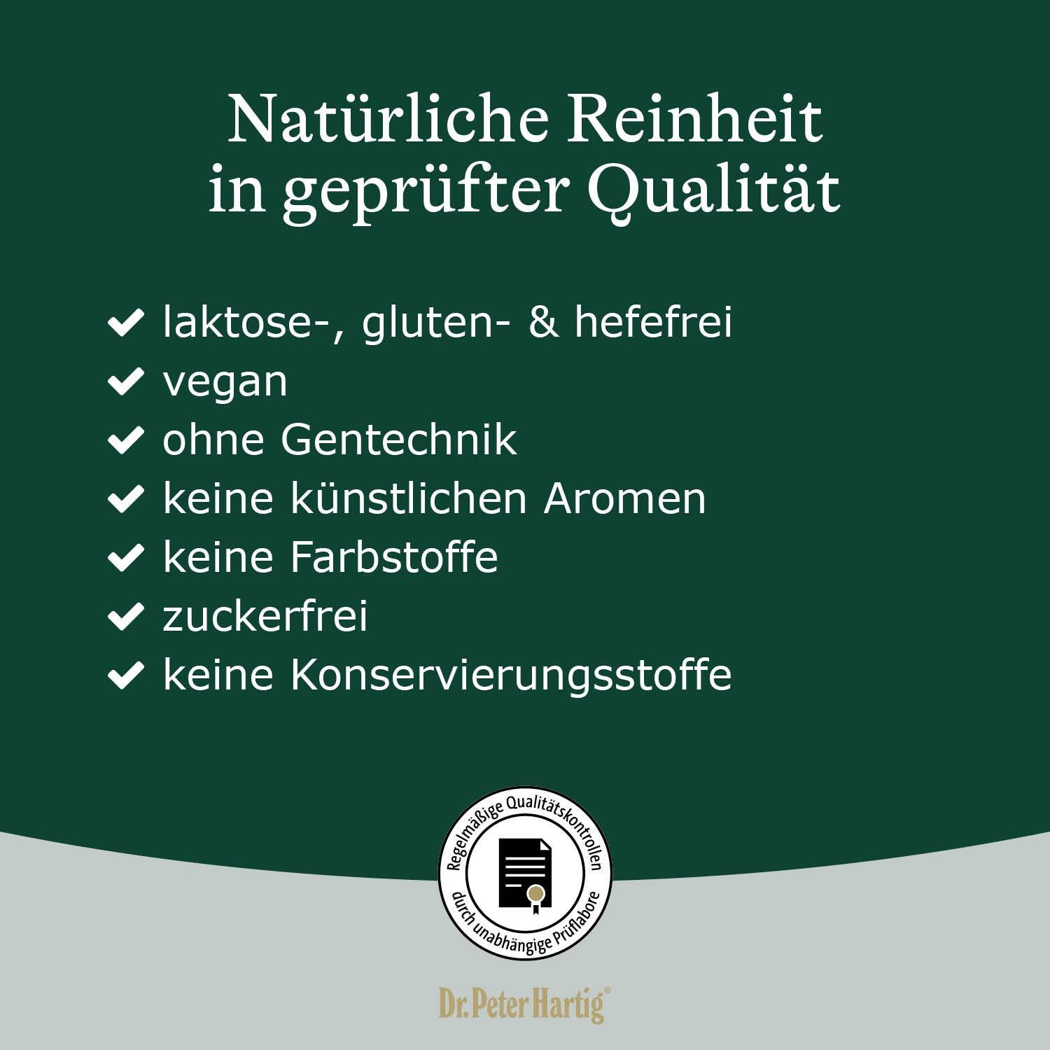Text: "Natürliche Reinheit in geprüfter Qualität". Aufzählung von Eigenschaften: laktose-, gluten-, hefefrei, vegan, etc. Text: "Dr. Peter Hartig".