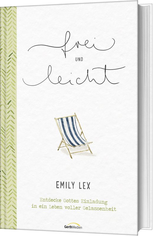 Buchcover mit Titel "frei und leicht" und Illustration eines Strandstuhls. Autor: Emily Lex. Verlag: GerthMedien.