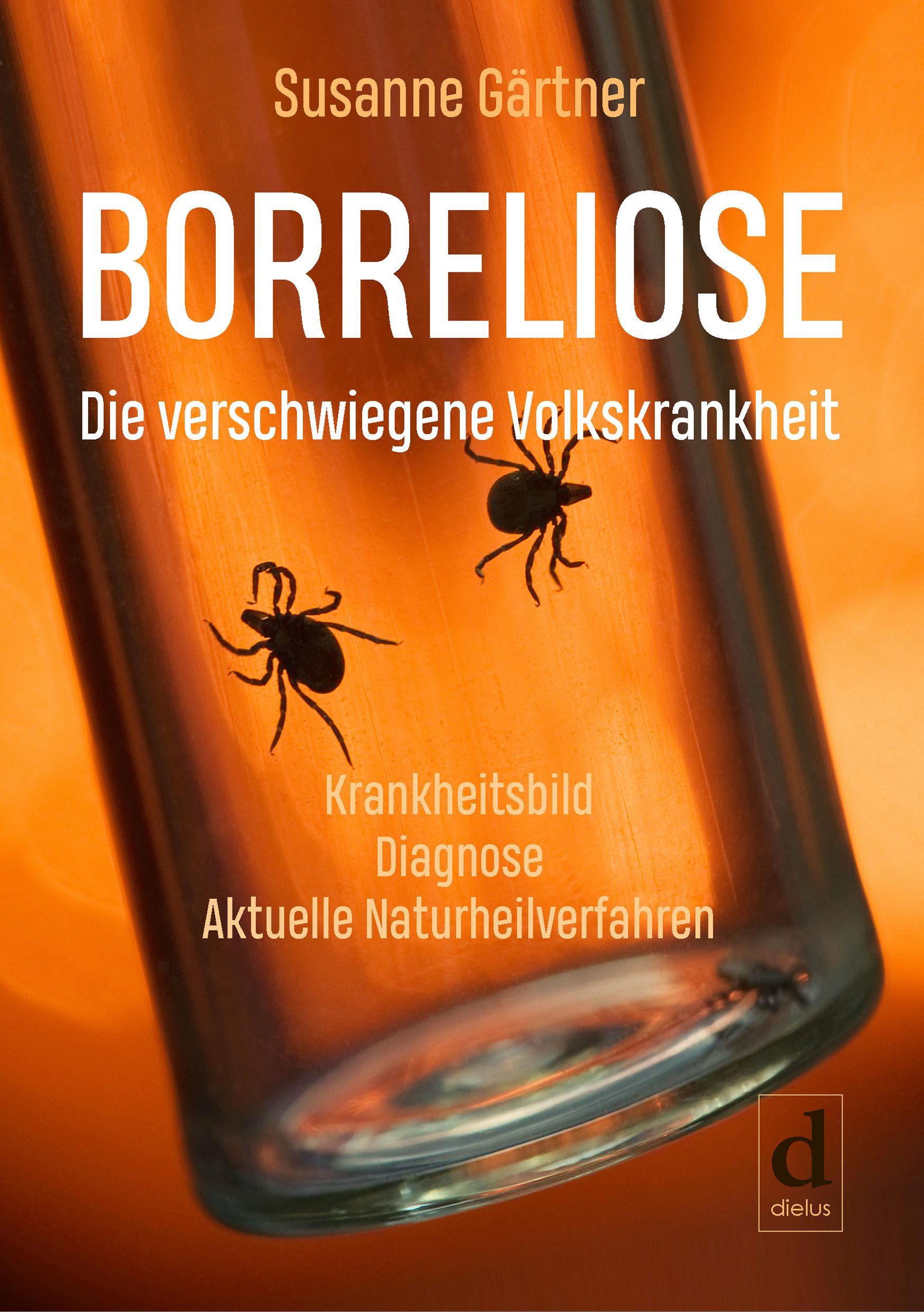 Borreliose – Die verschwiegene Volkskrankheit