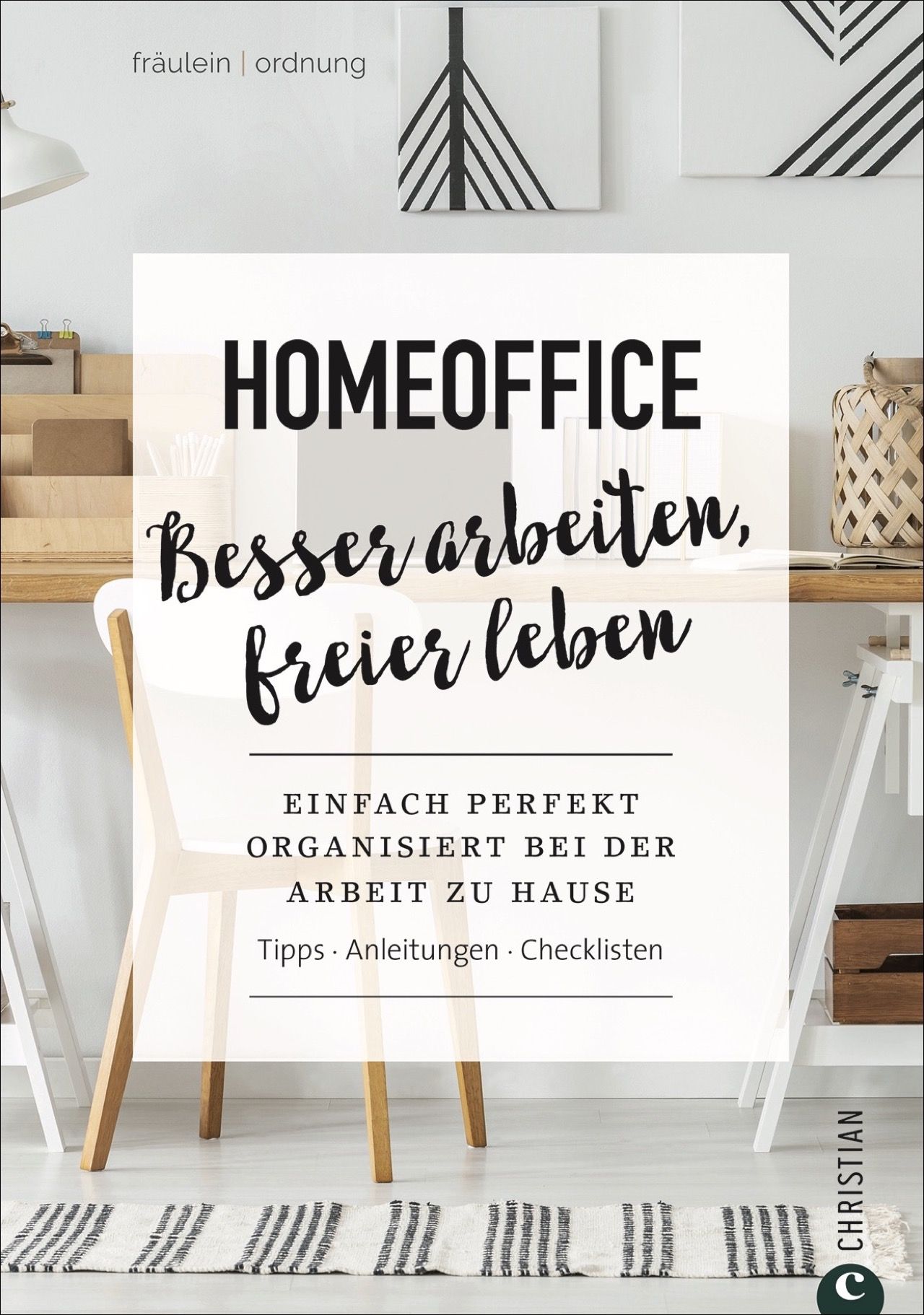 Titelbild für Homeoffice-Ratgeber. Text: Homeoffice, Besser arbeiten, freier leben. Tipps, Anleitungen, Checklisten. Hintergrund: Schreibtisch, Stuhl.
