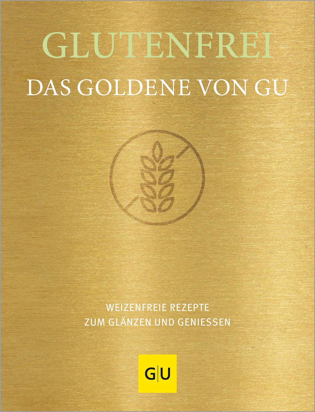 Goldfarbenes quadratisches Cover mit Schriftzug "GLUTENFREI". Darunter "DAS GOLDENE VON GU". Logo mit Ähre und "GU" in gelbem Feld.