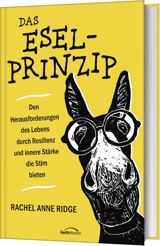 Buch mit gelbem Einband. Titel: DAS ESEL-PRINZIP. Autor: Rachel Anne Ridge. Illustration: Esel mit Brille. Verlag: GerthMedien.