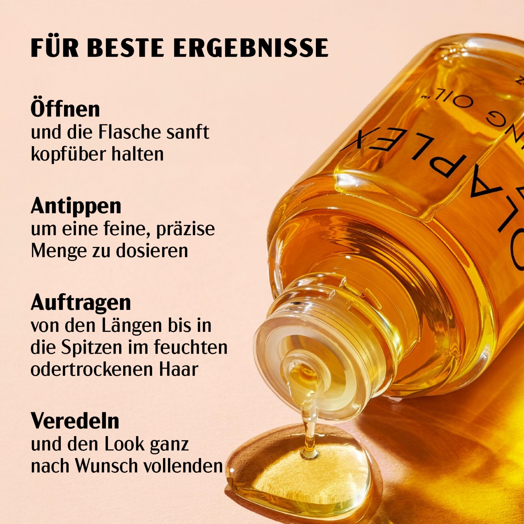 Olaplex Nr. 7 Bonding Oil-Flasche, Öl tropft heraus. Text: Öffnen, antippen, auftragen, veredeln.