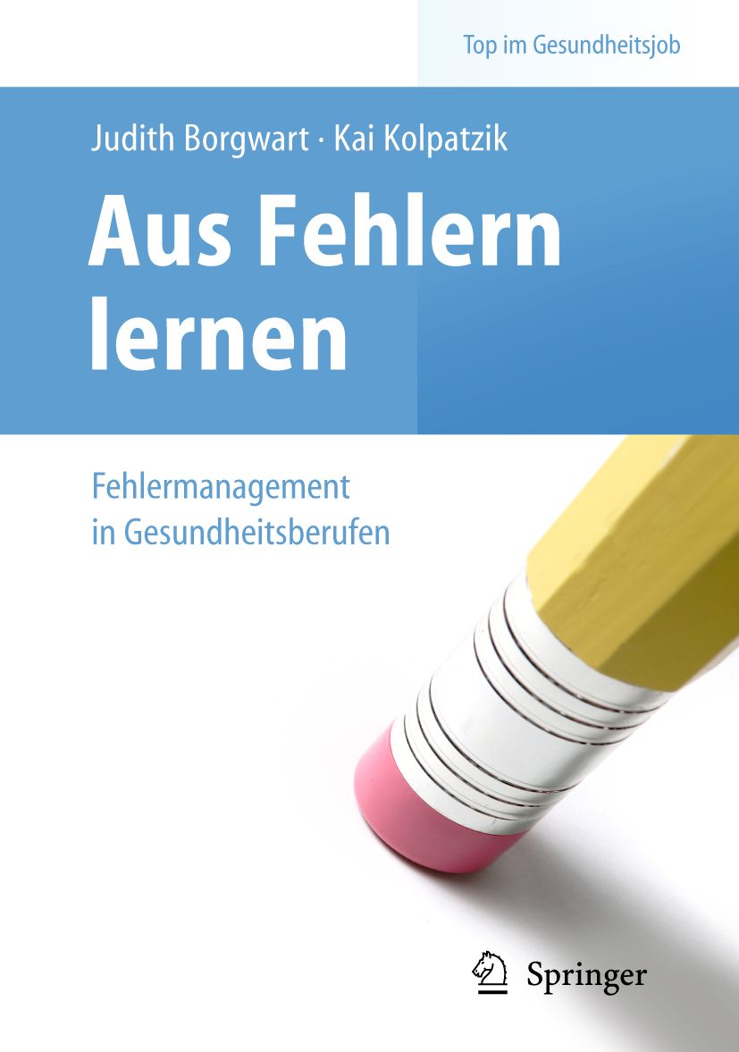 Buchcover mit Titel "Aus Fehlern lernen". Autoren: Judith Borgwart, Kai Kolpatzik. Verlag Springer. Gelber Bleistift im Vordergrund.