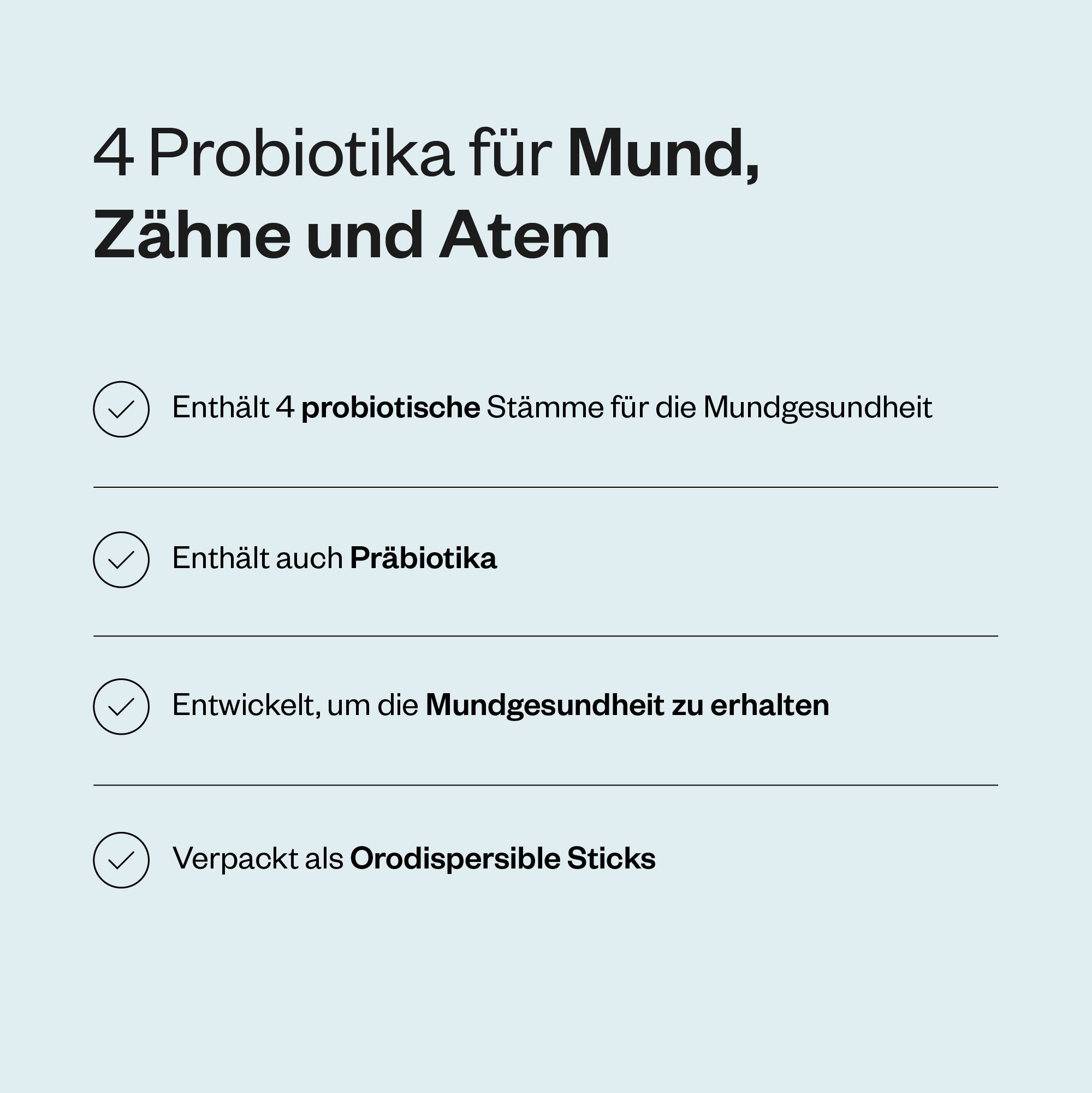 Text mit Aufzählungspunkten: 4 probiotische Stämme für Mund, Zähne und Atem. Verpackt als Sticks.
