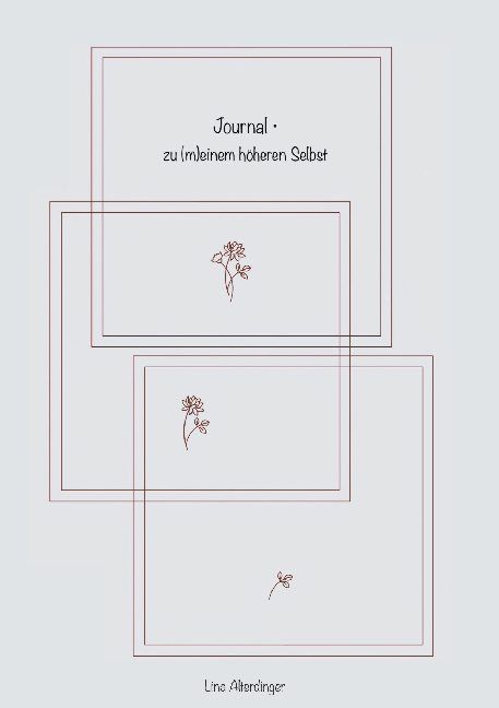 Journal - Zu (m)einem höheren Selbst