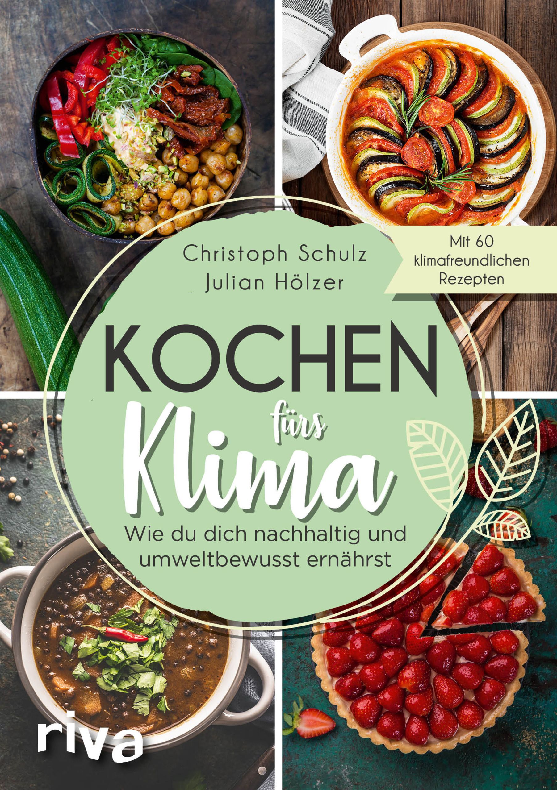 Buchcover mit dem Titel "Kochen fürs Klima". Autoren: Christoph Schulz, Julian Hölzer. Enthält 60 klimafreundliche Rezepte. Verlag: riva.