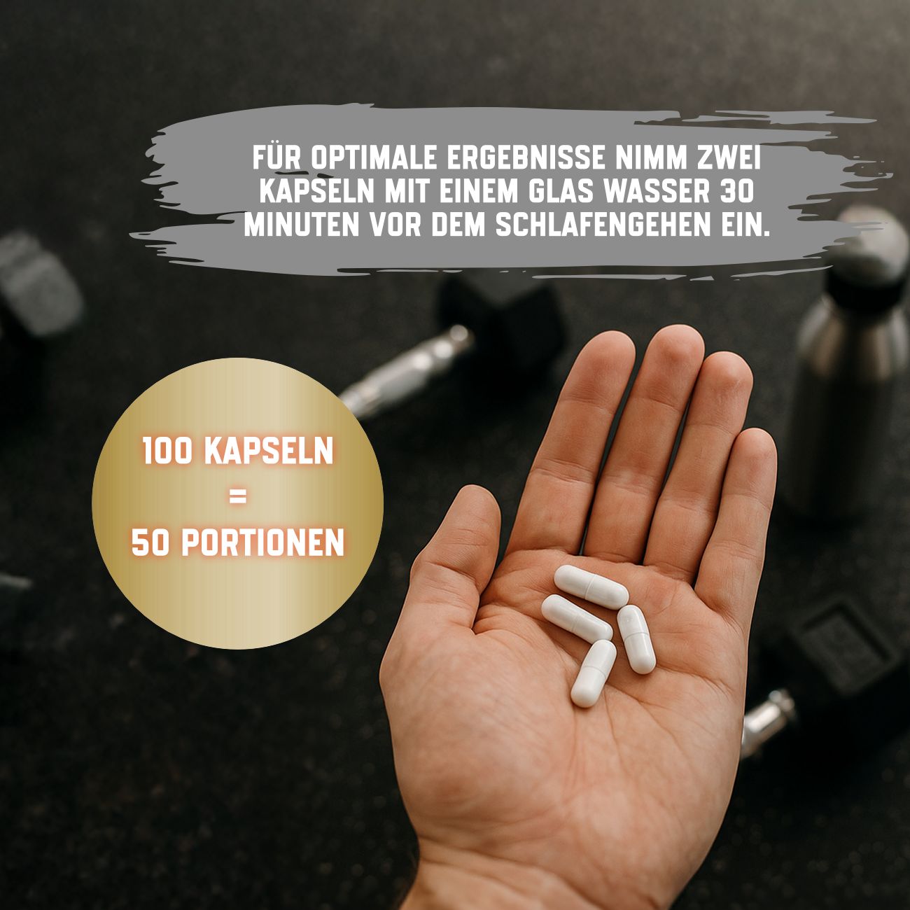 Hand mit weißen Kapseln. Text: Für optimale Ergebnisse nimm zwei Kapseln mit einem Glas Wasser 30 Minuten vor dem Schlafengehen ein. 100 Kapseln = 50 Portionen.