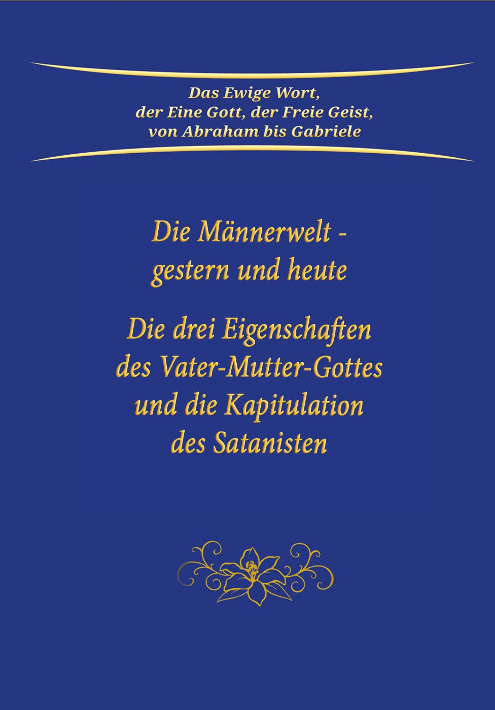 Buchcover mit blauem Hintergrund und goldener Schrift. Titel: Die Männerwelt - gestern und heute. Weitere Titelzeilen und florales Design.