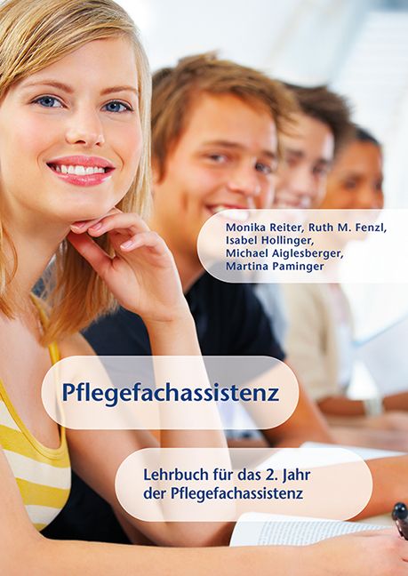 Buchcover mit dem Titel Pflegefachassistenz. Autoren: Monika Reiter, Ruth M. Fenzl, Isabel Hollinger, Michael Aiglesberger, Martina Paminger. Personen im Hintergrund.