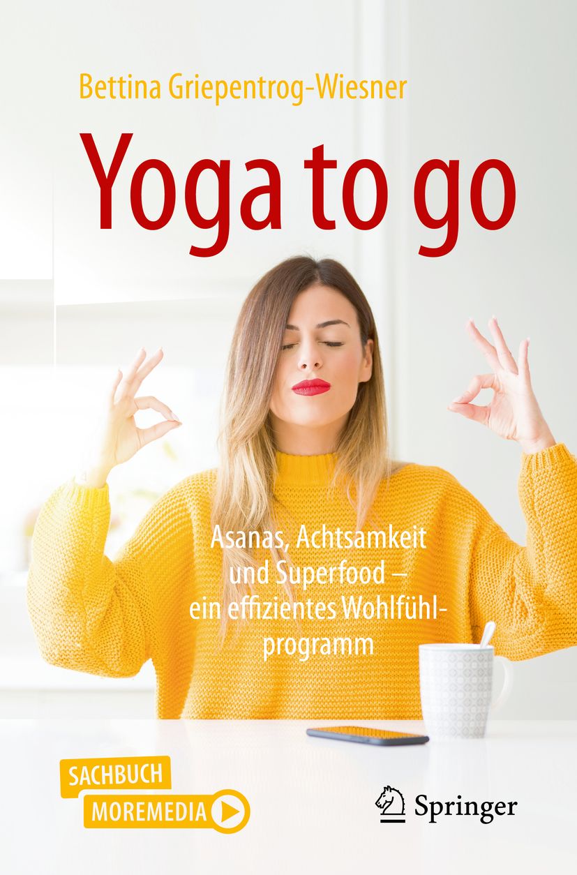 Buchcover mit Titel "Yoga to go". Frau in gelbem Pullover, Augen geschlossen, Hände in Yoga-Geste. Text: Asanas, Achtsamkeit, Superfood.