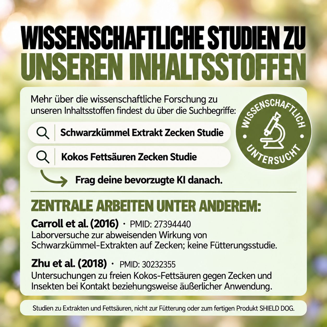 Wissenschaftliche Studien zu Inhaltsstoffen: Schwarzkümmel-Extrakt gegen Zecken, Kokos-Fettsäuren gegen Zecken und Insekten.