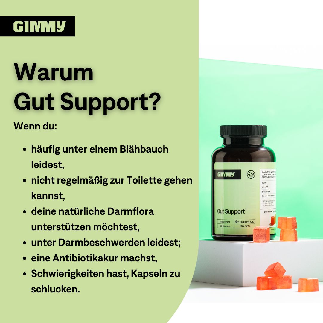 Text: Warum Gut Support? Wenn du: Blähbauch, unregelmäßiger Stuhlgang, Darmflora unterstützen, Darmbeschwerden, Antibiotika, Schluckbeschwerden.