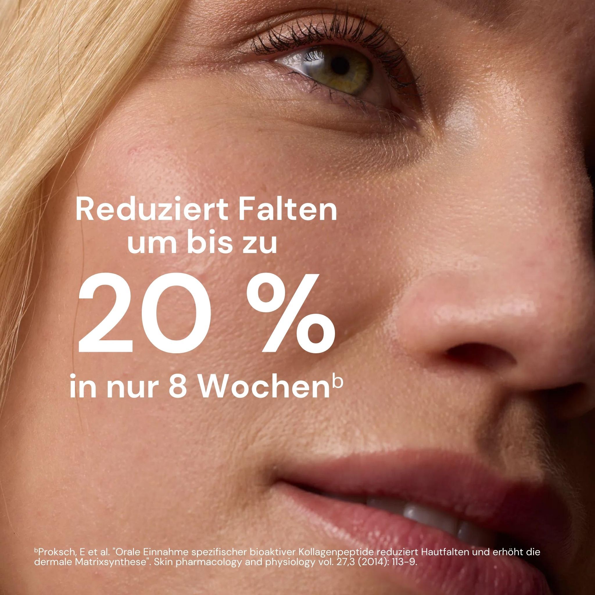 Nahaufnahme eines Gesichts. Text: Reduziert Falten um bis zu 20% in nur 8 Wochen.